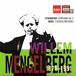 ウィレム・メンゲルベルク「チャイコフスキー：交響曲　第４番／グリーグ：２つの悲しき旋律」