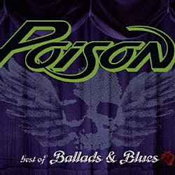 ポイズン「ベスト・オブ・バラッズ・アンド・ブルーズ」