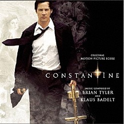 （オリジナル・サウンドトラック） ブライアン・タイラー クラウス・バデルト「オリジナル・サウンドトラック　コンスタンティン」