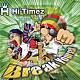 Ｈｉ－Ｔｉｍｅｚ「Ｂｒｅａｋ　Ｙｏｕｒｓｅｌｆ」