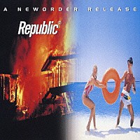 ニュー・オーダー「 リパブリック」
