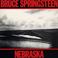 ブルース・スプリングスティーン「 ネブラスカ」