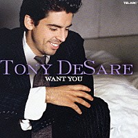 トニー・デセール「 ウォント・ユー～トニー・デセール・デビュー！」