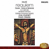 ジャン・フルネ デイヴィッド・ジンマン「 フォーレ：レクイエム／パヴァーヌ／ペレアスとメリザンド」