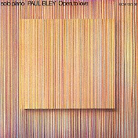 ポール・ブレイ「 オープン、トゥ・ラヴ」