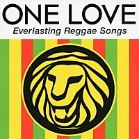 （オムニバス）「 ＯＮＥ　ＬＯＶＥ　Ｅｖｅｒｌａｓｔｉｎｇ　Ｒｅｇｇａｅ　Ｓｏｎｇｓ」