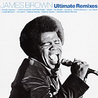 （オムニバス）「 ＪＡＭＥＳ　ＢＲＯＷＮ　Ｕｌｉｔｅｍａｔｅ　Ｒｅｍｉｘｅｓ」