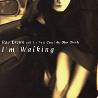 レイ・ブラウン＆ヒズ・ウェスト・コースト・オールスター・ジャイアンツ「 アイム・ウォーキング」