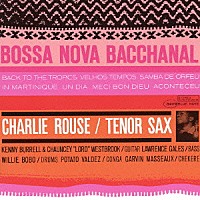 チャーリー・ラウズ「 ボサ・ノヴァ・バッカナル」