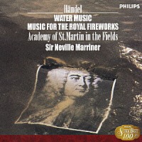 ネヴィル・マリナー「 ヘンデル：水上の音楽（ハレ版）／王宮の花火の音楽（クリュザンダー版）」
