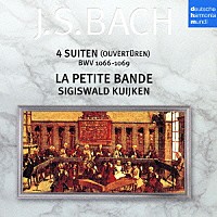 シギスヴァルト・クイケン＆ラ・プティット・バンド「 バッハ：管弦楽組曲（全曲）」