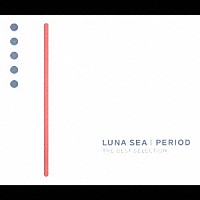 ＬＵＮＡ　ＳＥＡ「 ＰＥＲＩＯＤ　ＴＨＥ　ＢＥＳＴ　ＳＥＬＥＣＴＩＯＮ」
