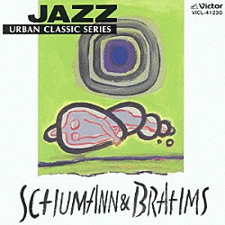 トーマス・ハーデン・トリオ 美野春樹 加瀬達 ミルトン冨田 市原康「ＪＡＺＺで聴く　シューマン＆ブラームス」