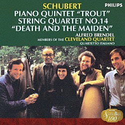 アルフレッド・ブレンデル クリーヴランド四重奏団のメンバー イタリア弦楽四重奏団 ジェイムズ・ヴァン・デマーク「シューベルト：ピアノ五重奏≪ます≫／弦楽四重奏曲≪死と乙女≫」