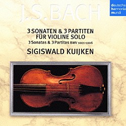 シギスヴァルト・クイケン「バッハ：無伴奏ヴァイオリン・ソナタ＆パルティータ（全曲）」