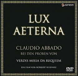 クラウディオ・アバド ミラノ・スカラ座管弦楽団 ミラノ・スカラ座合唱団 モンセラート・カバリエ チェチーリア・ガスディア ルチア・ヴァレンティーニ・テラーニ ペテル・ドヴォルスキー クリス・メリット「リハーサル・オブ・ヴェルディ≪レクイエム≫アバド、スカラ座」