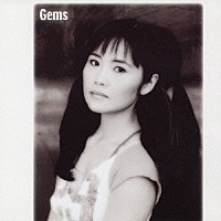 飯島真理「 Ｇｅｍｓ」