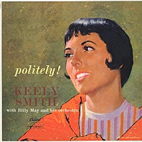 キーリー・スミス「 ポライトリー！」