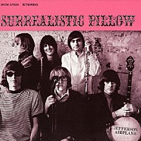 ジェファーソン・エアプレイン「 シュールリアリスティック・ピロー　［アップグレイド・ヴァージョン］」