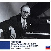 クリフォード・カーゾン「 シューベルト：ピアノ・ソナタ第２１番／即興曲集作品１４２」