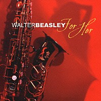 ウォルター・ビーズリー「 フォー・ハー」