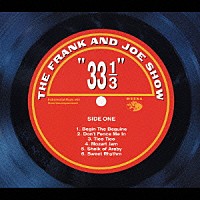 ザ・フランク＆ジョー・ショウ「 ３３　１／３」