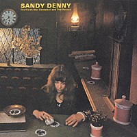 サンディ・デニー「 海と私のねじれたキャンドル＋４」