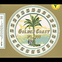 ＦＬＯＷ「 Ｇｏｌｄｅｎ　Ｃｏａｓｔ」