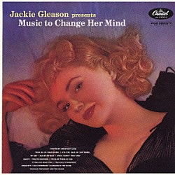 ジャッキー・グリースン ジャッキー・グリースン・オーケストラ「ミュージック・トゥ・チェンジ・ハー・マインド」