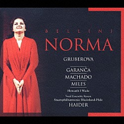 フリードリヒ・ハイダー エディタ・グルベローヴァ エリーナ・ガランチャ アキレス・マチャード アラステア・マイルズ ラインラント＝プファルツ州立フィルハーモニー ヴォーカル・アンサンブル・ラシュタット「ベッリーニ：歌劇「ノルマ」（全曲）」