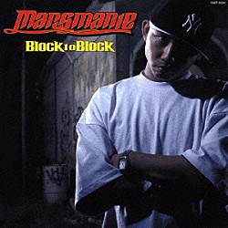 ＭＡＲＳ　ＭＡＮＩＥ「ＢＬＯＣＫ　ｔｏ　ＢＬＯＣＫ」