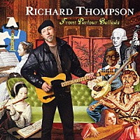 リチャード・トンプソン「 フロント・パーラー・バラッズ」