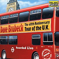 デイヴ・ブルーベック「 ４０ｔｈアニヴァーサリー・ツアー・オブＵ．Ｋ．」