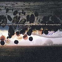 （ゲーム・ミュージック）「 ｎｅａｒ　ｄｅａｔｈ　ｅｘｐｅｒｉｅｎｃｅ，　ＳＨＡＤＯＷ　ＨＥＡＲＴＳ　Ａｒｒａｎｇｅｔｒａｃｋｓ」