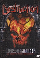 デストラクション「 ライヴ・ディスチャージ～２０イヤーズ・オブ・トータル・デストラクション」