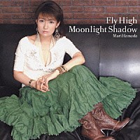 浜田麻里「 Ｆｌｙ　Ｈｉｇｈ／Ｍｏｏｎｌｉｇｈｔ　Ｓｈａｄｏｗ」
