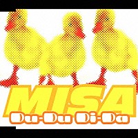 ＭＩＳＡ「 Ｄｕ－Ｄｕ　Ｄｉ－Ｄａ」