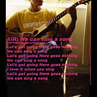 ＡＩＲ「 Ｗｅ　ｃａｎ　ｓｉｎｇ　ａ　ｓｏｎｇ」