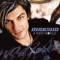 マキシム「 ニュー・ワールド」