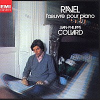 ジャン＝フィリップ・コラール「 逝ける王女のためのパヴァーヌ／夜のガスパール／水の戯れ／クープランの墓／古風なメヌエット　［ラヴェル：ピアノ名曲選］」