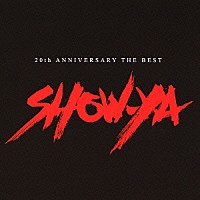 ＳＨＯＷ－ＹＡ「 ＳＨＯＷ－ＹＡ　ＴＨＥ　ＢＥＳＴ」
