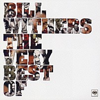 ビル・ウィザーズ 「ラヴリー・デイ：ベリー・ベスト・オブ・ビル・ウィザース」