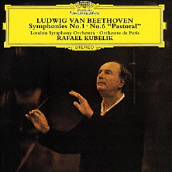 ラファエル・クーベリック ロンドン交響楽団 パリ管弦楽団「ベートーヴェン：交響曲第１番・第６番≪田園≫」