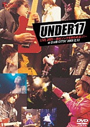 ＵＮＤＥＲ１７「ＵＮＤＥＲ１７　ＬＩＶＥ２００３～萌えソングをきわめるゾ！～」