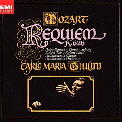 カルロ・マリア・ジュリーニ フィルハーモニア管弦楽団 クリスタ・ルートヴィヒ ヘレン・ドナート ロバート・ティアー ロバート・ロイド フィルハーモニア合唱団「モーツァルト：レクイエム」