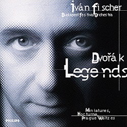 イヴァン・フィッシャー ブダペスト祝祭管弦楽団「ドヴォルザーク：管弦楽曲集　伝説／４つのロマンティックな小品／ノットゥルノ／プラハ・ワルツ」