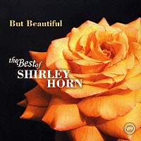 シャーリー・ホーン「 バット・ビューティフル　～ザ・ベスト・オブ・シャーリー・ホーン」