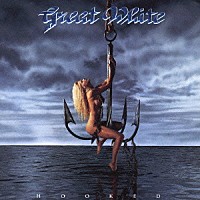 グレイト・ホワイト「 フックト」