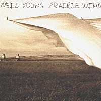 ニール・ヤング「 プレーリー・ウィンド」