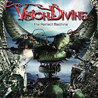 ヴィジョン・ディヴァイン「 ザ・パーフェクト・マシーン」